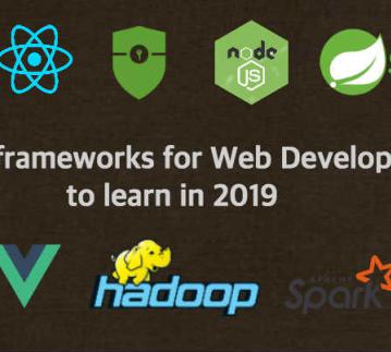 10 frameworks for Web Developers to learn in 2019